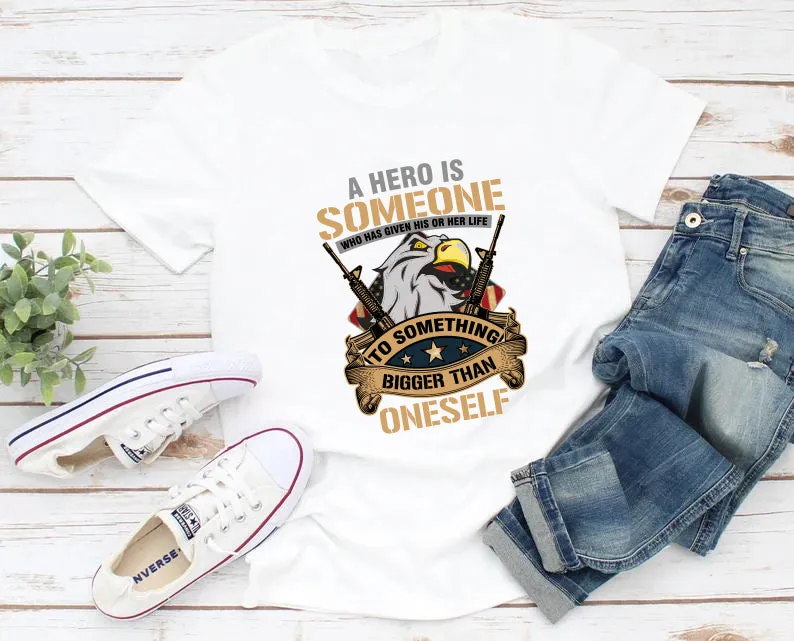 A Hero Is Someone To Something Bigger Than Oneself T-Shirt