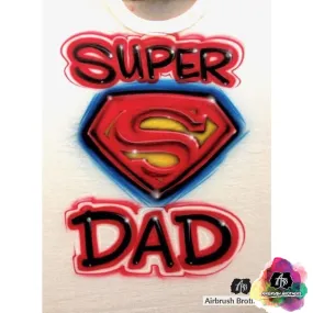 Airbrush Super Dad Shirt Design