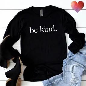 be kind. Black Long Sleeve Tee