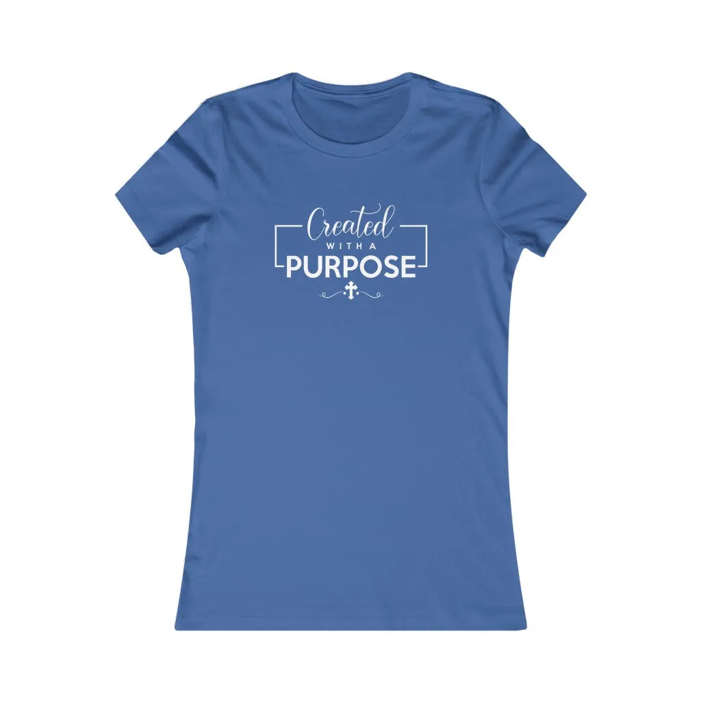 Created With A Purpose, Women's Favorite Tee