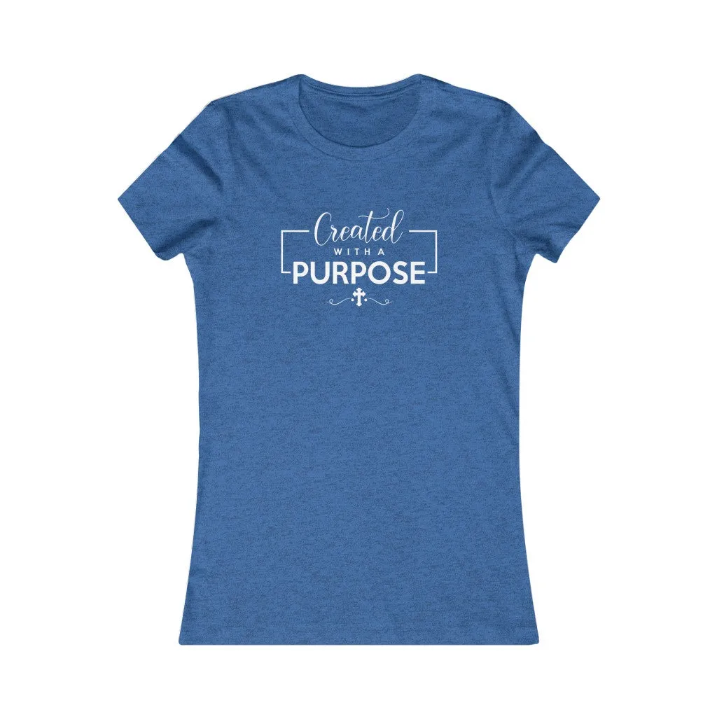 Created With A Purpose, Women's Favorite Tee