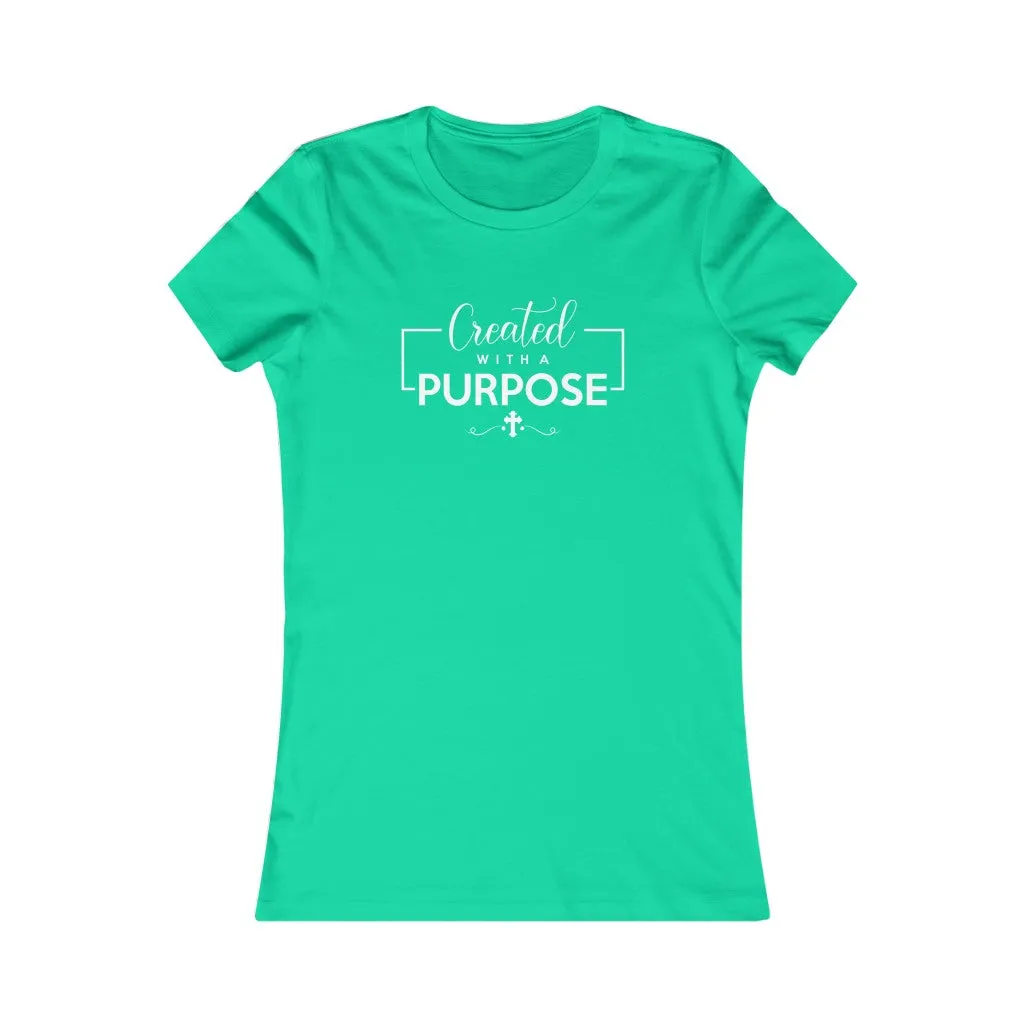 Created With A Purpose, Women's Favorite Tee