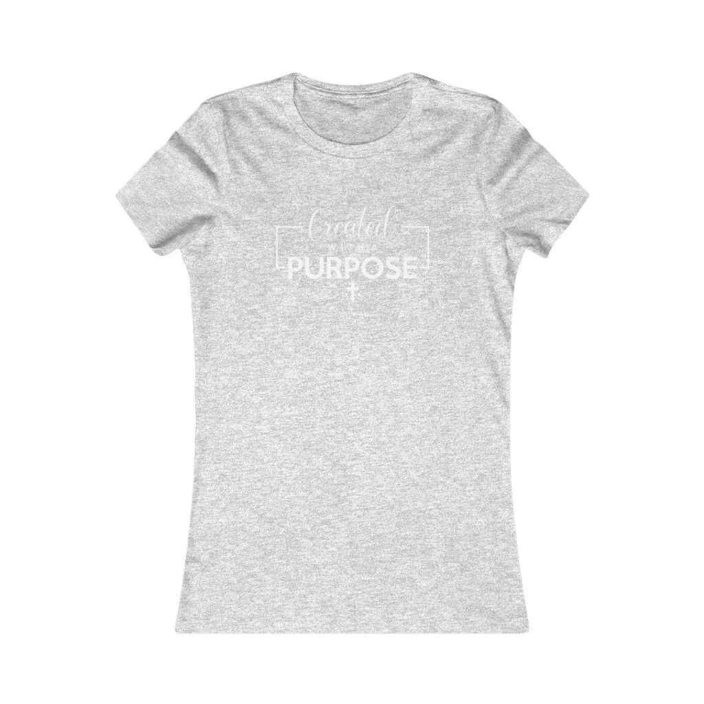 Created With A Purpose, Women's Favorite Tee