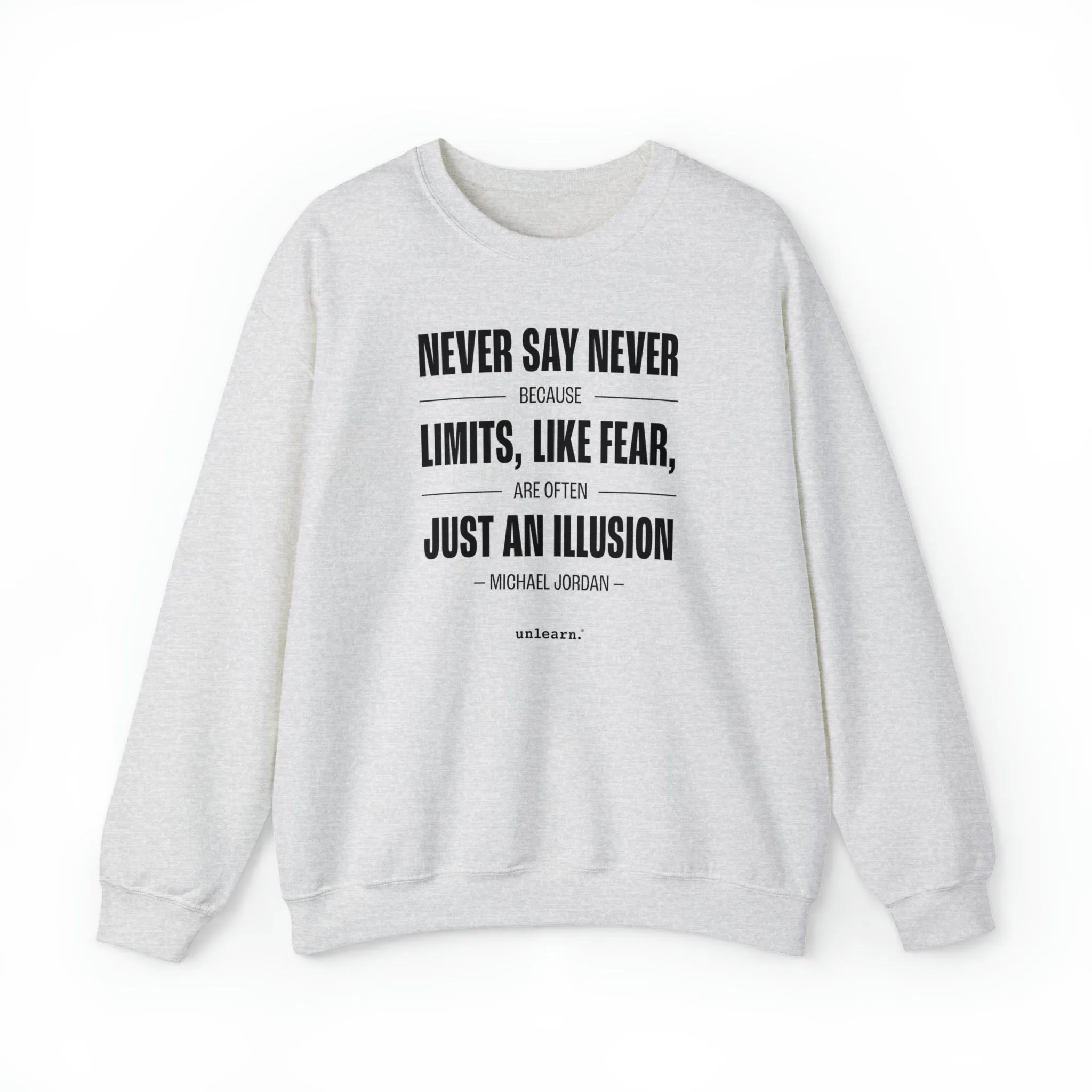 Never Say Never - Relaxed Fit Crewneck Sweatshirt