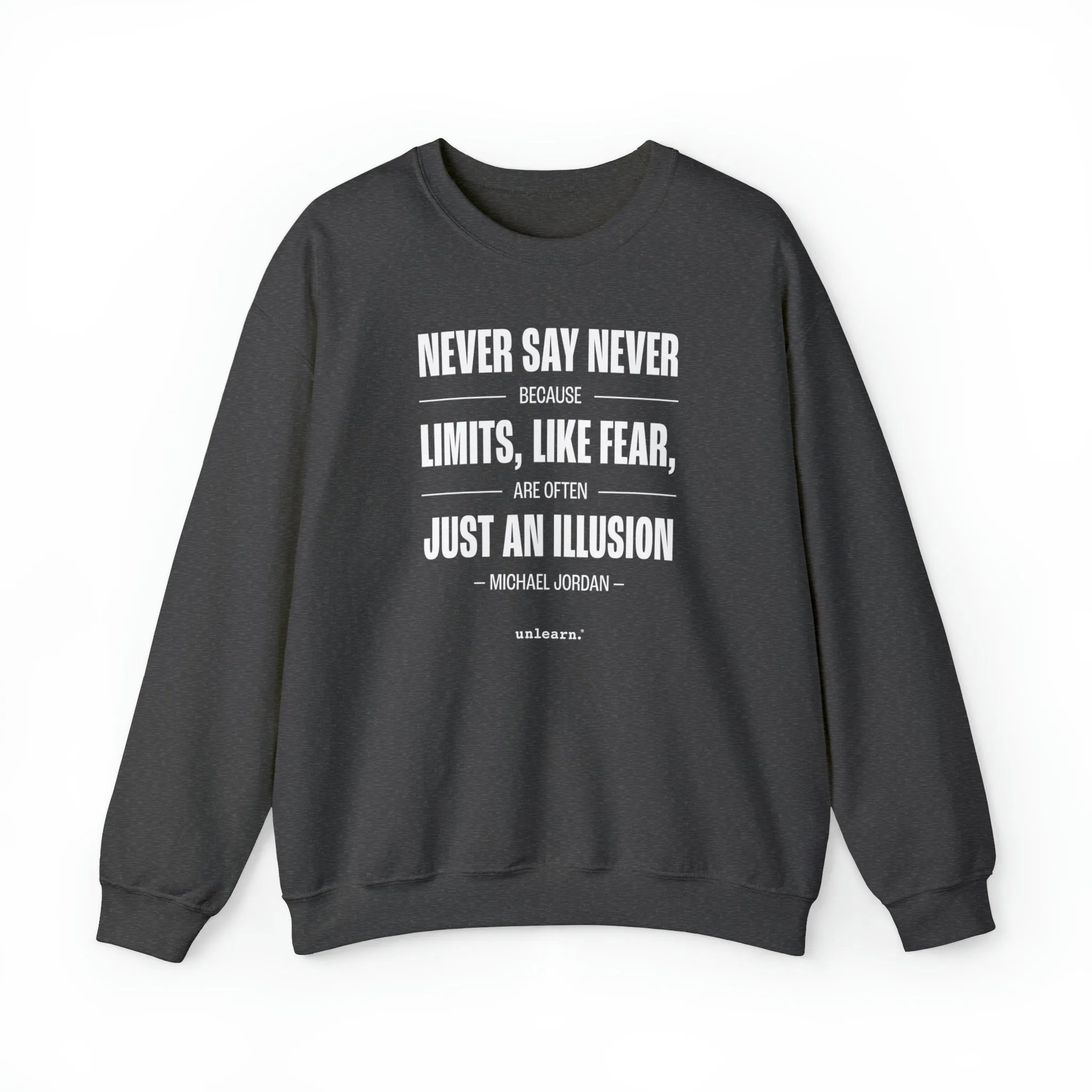 Never Say Never - Relaxed Fit Crewneck Sweatshirt