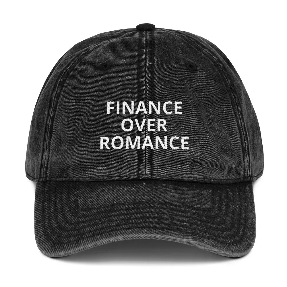 " FINANCE OVER ROMANCE" Twill Vintage Cotton Cap