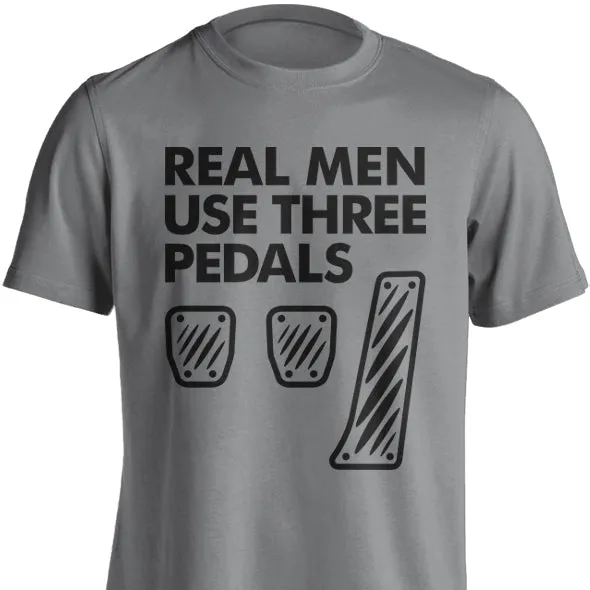 Real Men Use 3 Pedals T-Shirt